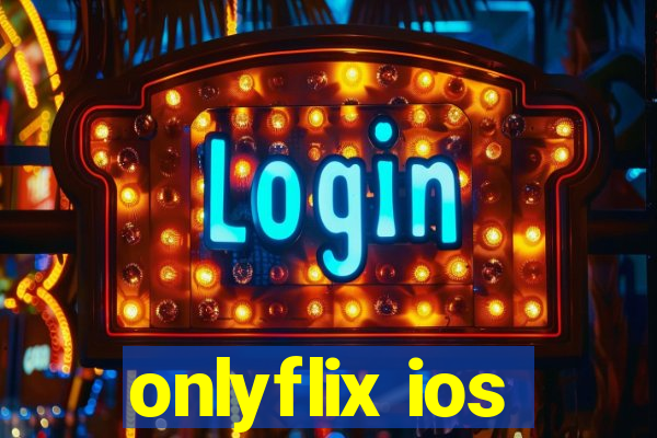 onlyflix ios